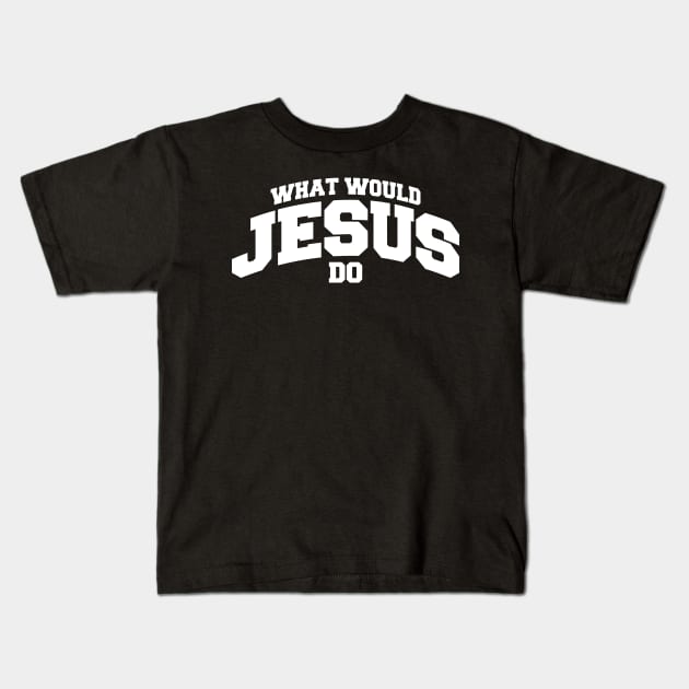 What would Jesus do Kids T-Shirt by societee28